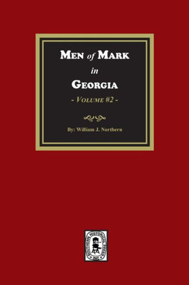Men Of Mark In Georgia, Volume #2