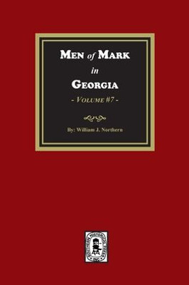 Men Of Mark In Georgia, Volume #7