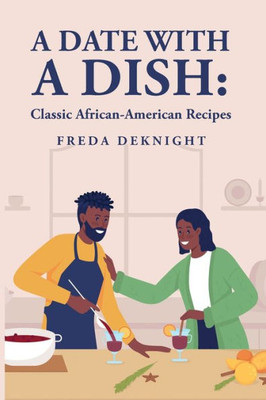 A Date With A Dish: Classic African-American Recipes