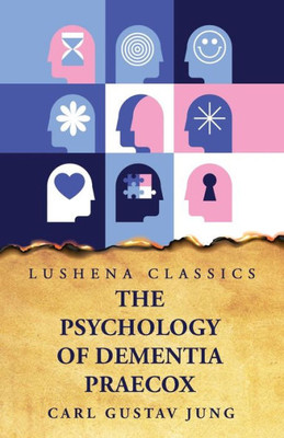 The Psychology Of Dementia Praecox