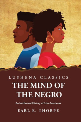 The Mind Of The Negro An Intellectual History Of Afro-Americans