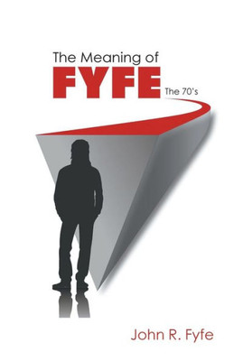 The Meaning Of Fyfe: The 70'S