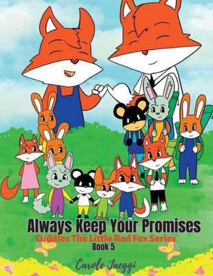 Always Keep Your Promises: Cuddles The Little Red Fox Series (Book)