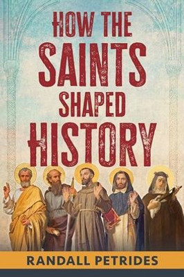 How The Saints Shaped History