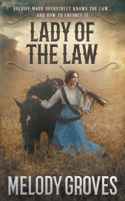 Lady Of The Law: A Maud Overstreet Novel