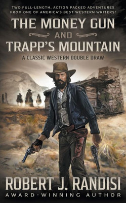 The Money Gun And Trapp'S Mountain: A Classic Western Double Draw