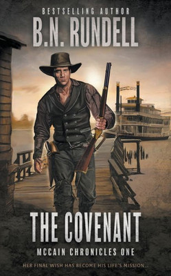 The Covenant: A Classic Western Series (Mccain Chronicles) The Covenant: A Classic Western Series (Mccain Chronicles)