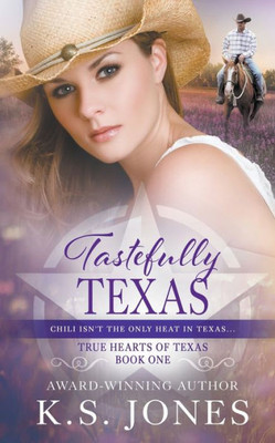 Tastefully Texas: A Contemporary Western Romance (True Hearts Of Texas)