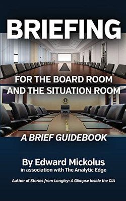 Briefing for the Board Room and the Situation Room: A Brief Guidebook