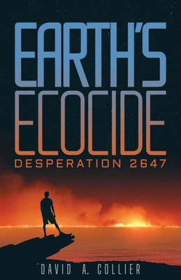 Earth'S Ecocide: Desperation 2647