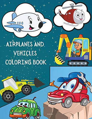 Airplanes and Vehicles Coloring Book