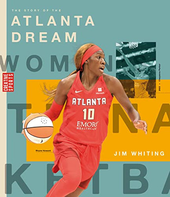 The Story Of The Atlanta Dream (Wnba: A History Of Women'S Hoops)