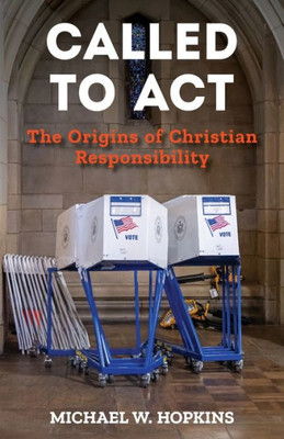 Called To Act: The Origins Of Christian Responsibility