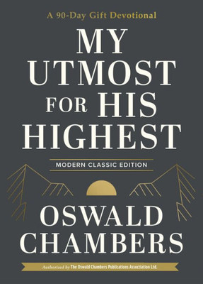 My Utmost For His Highest: A 90-Day Gift Devotional (Authorized Oswald Chambers Publications)