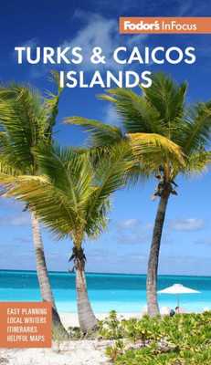 Fodor'S Infocus Turks & Caicos Islands (Full-Color Travel Guide)