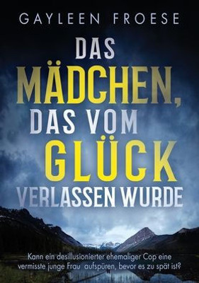 Das Mädchen, Das Vom Glück Verlassen Wurde (Die Fälle Des Privatdetektivs Ben Ames) (German Edition)