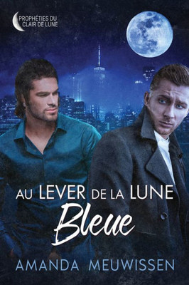 Au Lever De La Lune Bleue (Prophéties Du Clair De Lune) (French Edition)