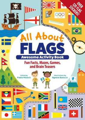 All About Flags Awesome Activity Book: Fun Facts, Mazes, Games, And Brain Teasers (Happy Fox Books) For Kids Ages 8-12 - History, Symbolism, Puzzles, Stickers, How To Create Your Own Flag, And More