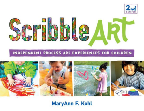 Scribble Art: Independent Process Art Experiences For Children (3) (Bright Ideas For Learning)