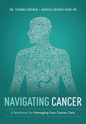 Navigating Cancer: A Workbook For Managing Your Cancer Care