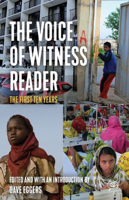 The Voice Of Witness Reader: Ten Years Of Amplifying Unheard Voices