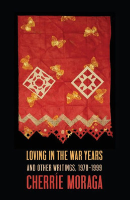 Loving In The War Years: And Other Writings, 1978-1999