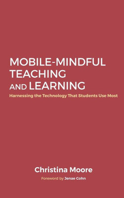 Mobile-Mindful Teaching And Learning