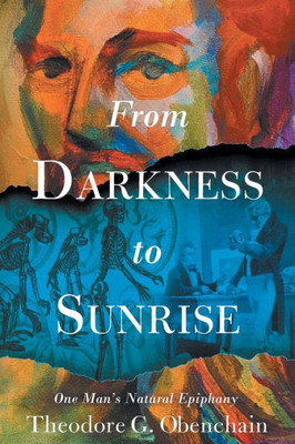From Darkness To Sunrise: One Man'S Natural Epiphany