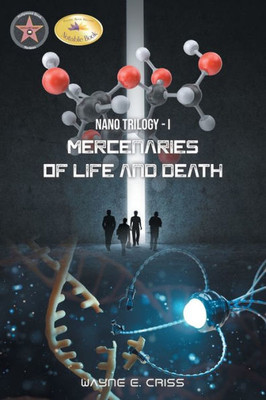 Nano Trilogy I: Mercenaries Of Life And Death