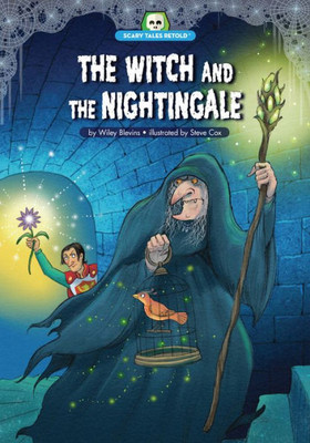 The Witch And The Nightingale (Scary Tales Retold)