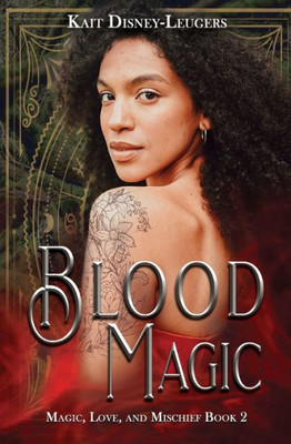 Blood Magic (Magic, Love, And Mischief)