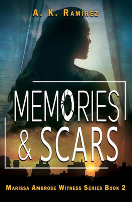 Memories & Scars (Marissa Ambrose Witness)