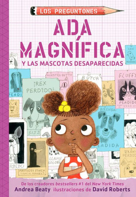 Ada Magnífica Y Las Mascotas Desaparecidas / Ada Twist And The Disappearing Dogs (Los Preguntones / The Questioneers) (Spanish Edition)