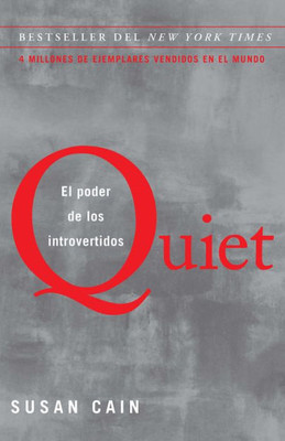 Quiet: El Poder De Los Introvertidos / Quiet: The Power Of Introverts In A World That Can'T Stop Talking (Spanish Edition)