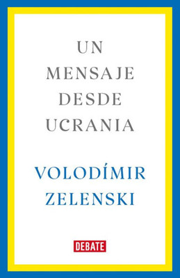 Un Mensaje Desde Ucrania / A Message From Ukraine (Spanish Edition)