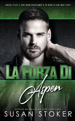 La Forza Di Aspen (Team Delta Due) (Italian Edition)