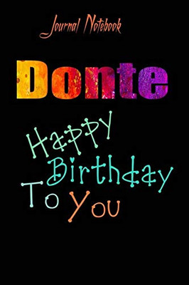 Donte: Happy Birthday To you Sheet 9x6 Inches 120 Pages with bleed - A Great Happybirthday Gift