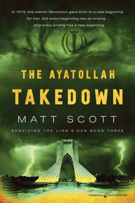 The Ayatollah Takedown: Matt Scott (Surviving The Lion'S Den)