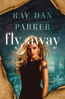 Fly Away: The Metamorphosis Of Dina Savage (The Tom Williams Saga)