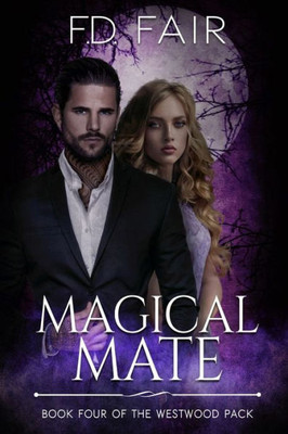 Magical Mate: A Fated Mate Paranormal Romance (The Westwood Pack)