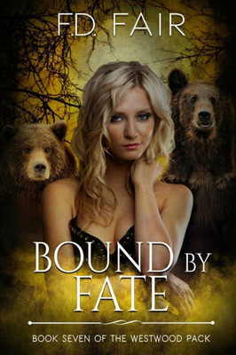 Bound By Fate: A Rejected Mate Paranormal Romance (The Westwood Pack)