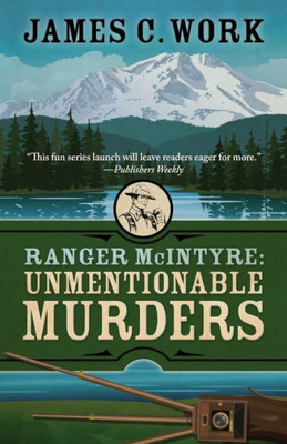 Ranger Mcintyre: Unmentionable Murders (A Ranger Mcintyre Mystery)