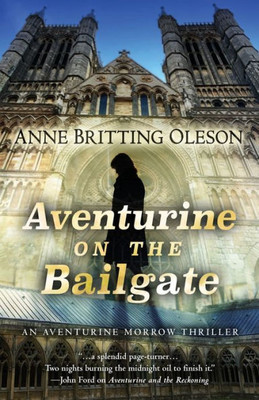 Aventurine On The Bailgate (An Aventurine Morrow Thriller)