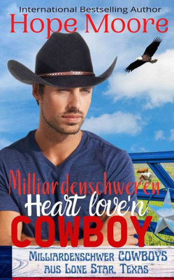 Milliardenschweren Heart Love'N Cowboy (Die Milliardenschweren Cowboys Aus Lone Star, Texas) (German Edition)