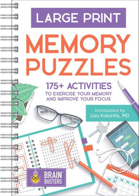 Large Print Memory Puzzles: 175+ Puzzles And Activities For Adults To Exercise Memory And Improve Focus - Includes Spiral Bound / Lay Flat Design And ... Font For Easy Reading (Brain Busters)