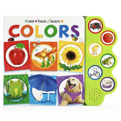 Colors: Learn Colors With Sounds - A See, Hear & Learn Sound Book