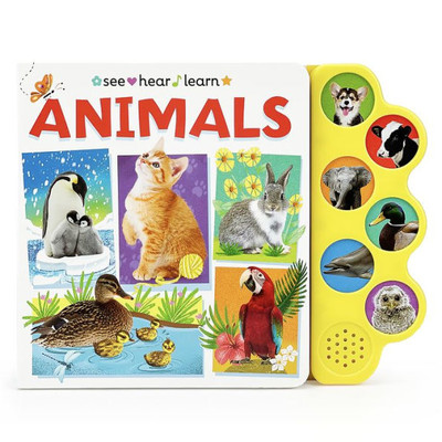 Animals: Listen To Animal Sounds - A See, Hear & Learn Sound Book