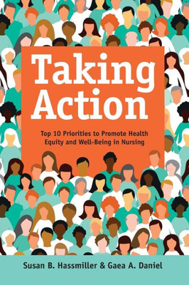Taking Action: Top 10 Priorities To Promote Health Equity And Well-Being In Nursing