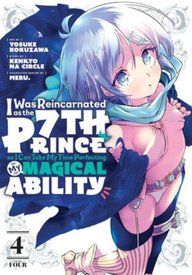 I Was Reincarnated As The 7Th Prince So I Can Take My Time Perfecting My Magical Ability 4 (I Was Reincarnated As The 7Th Prince, So I'Ll Take My Time Perfecting My Magical Ability)
