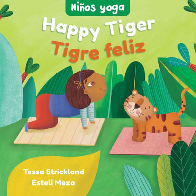 Yoga Tots: Happy Tiger / Niños Yoga: Tigre Feliz (English And Spanish Edition)